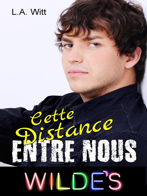 Title details for Cette Distance Entre Nous by L. A. Witt - Available